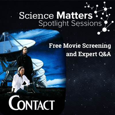 Graphic design including the film poster for the movie "Contact" and text that reads Science Matters Spotlight Sessions.