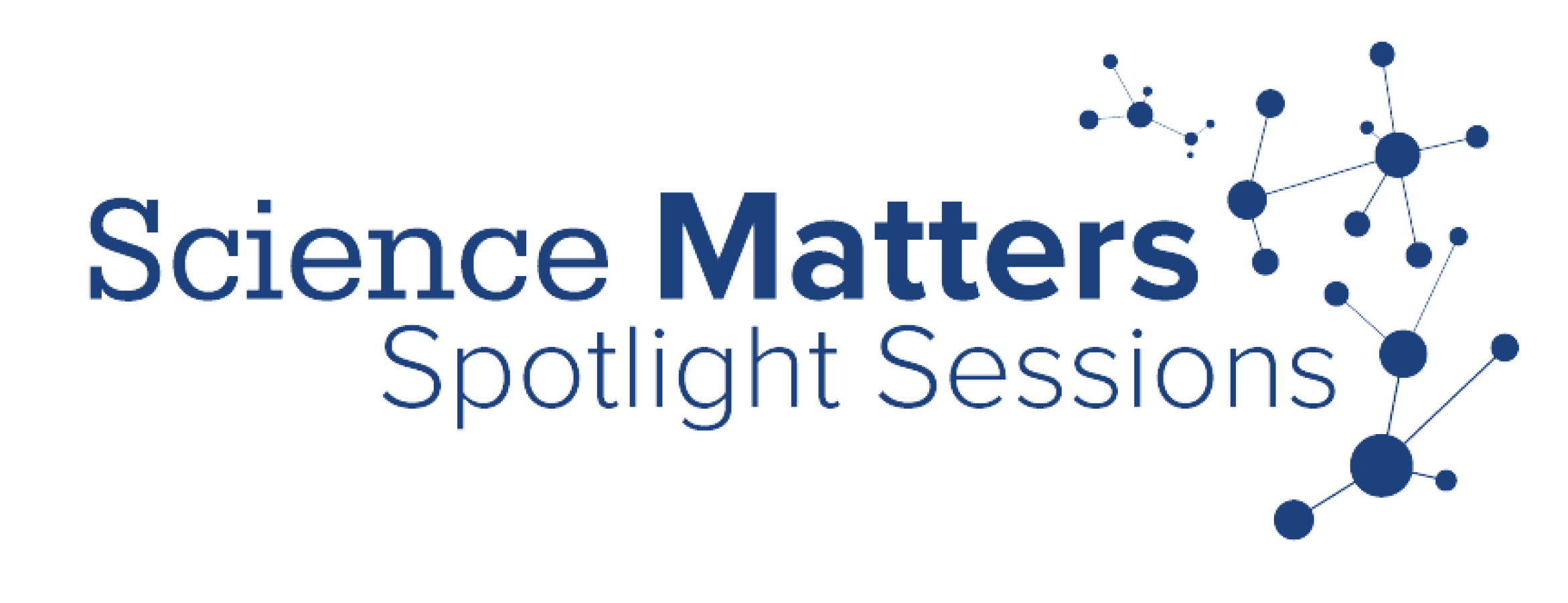 White background with text that says "Science Matters: Spotlight Sessions."