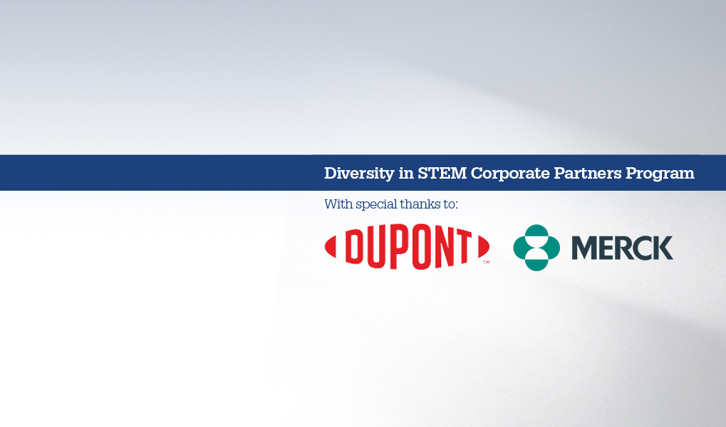 Diversity in STEM Corporate Partners Program, with special thanks to DuPont and Merck