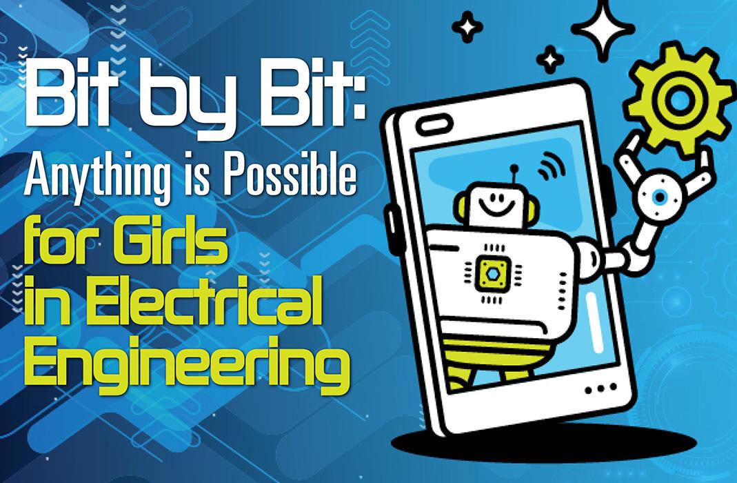 Bit by Bit: Anything is Possible for Girls in Electrical Engineering